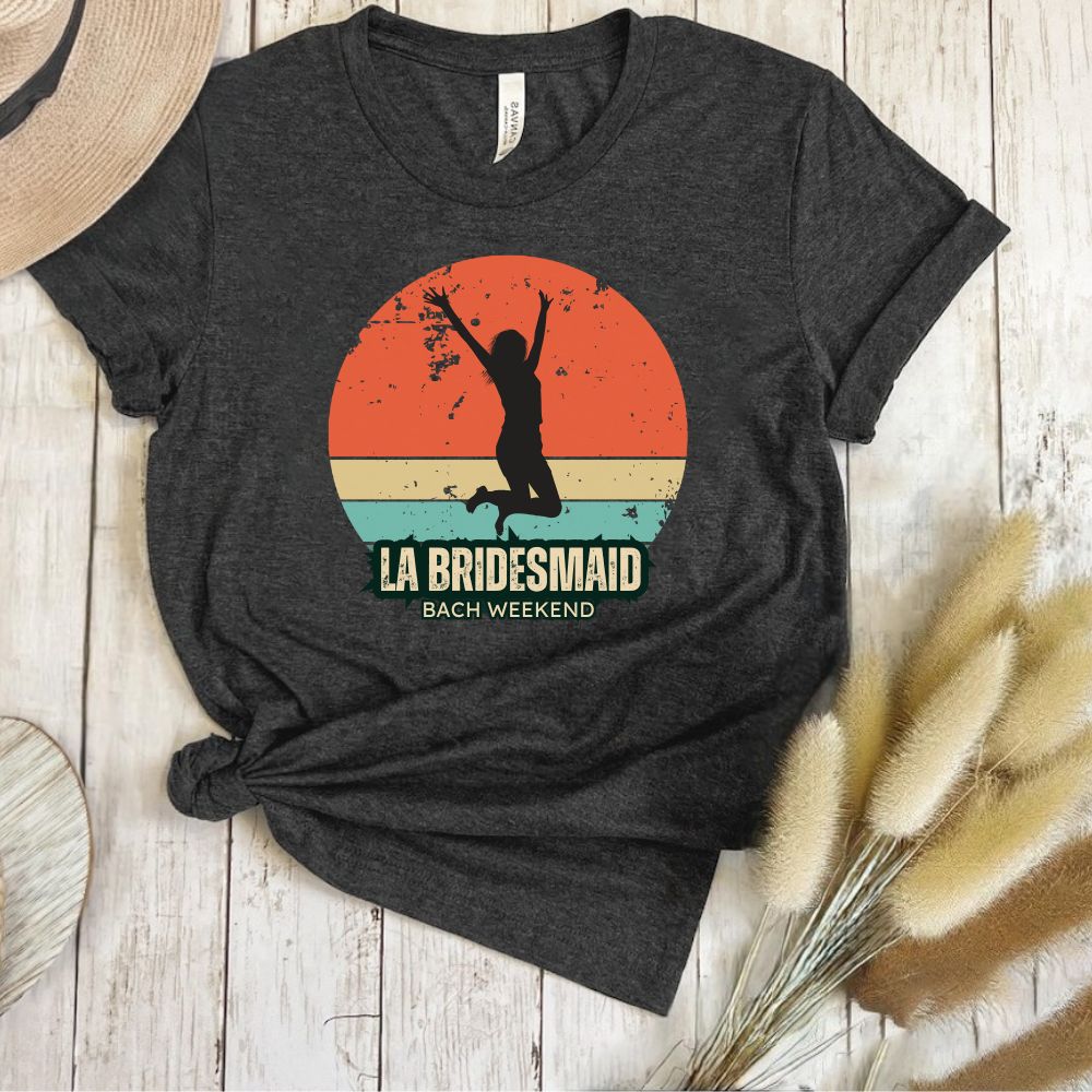 La Bridesmaid Bach Weekend Tee